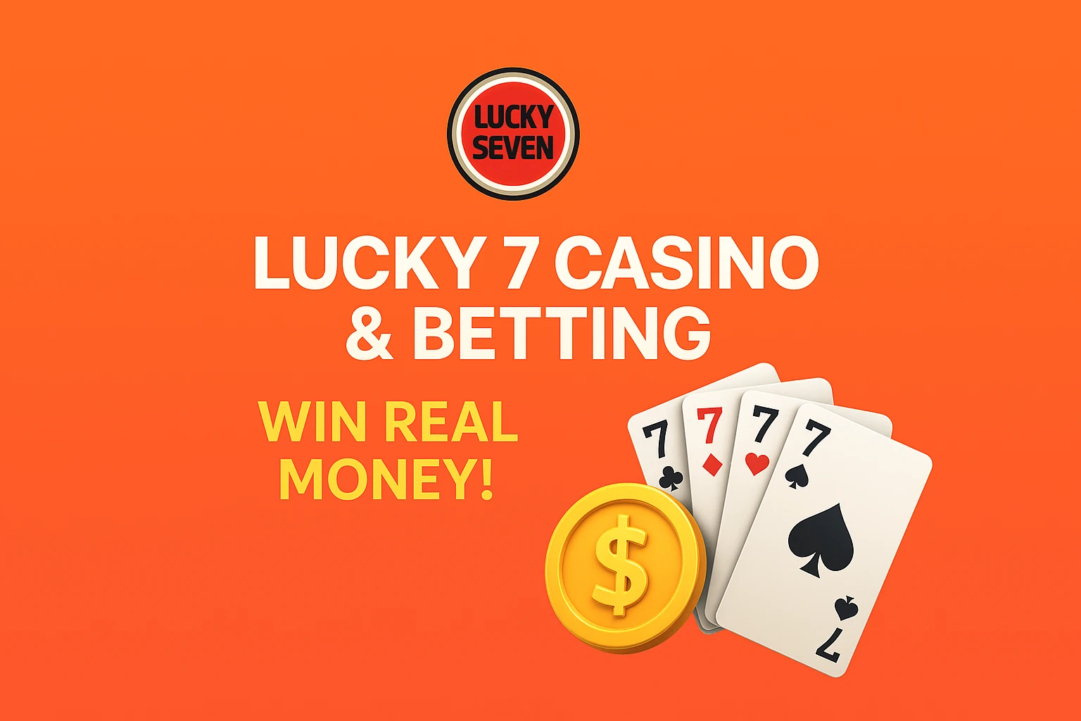 Lucky 7 Casino & Betting - Win Real Money